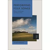 Performing Folk Songs: Affect, Landscape and Repertoire