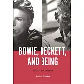 Bowie, Beckett and Being: The Art of Alienation