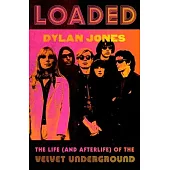 Loaded: The Uncensored Oral History of the Velvet Underground