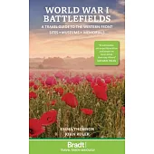 World War Battlefields: A Travel Guide to the Western Front: Sites, Museums, Memorials