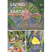 Living with the Earth, Volume 1: A Manual for Market Gardeners - Permaculture, Ecoculture: Inspired by Nature