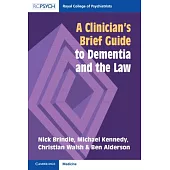 A Clinician’s Brief Guide to Dementia and the Law