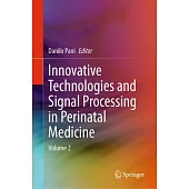 Innovative Technologies and Signal Processing in Perinatal Medicine: Volume 2