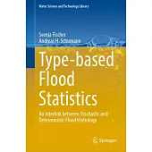 Type-Based Flood Statistics: An Interlink Between Stochastic and Deterministic Flood Hydrology