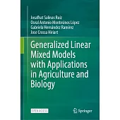 Generalized Linear Mixed Models with Applications in Agriculture and Biology