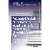 Automated Analysis of the Oximetry Signal to Simplify the Diagnosis of Pediatric Sleep Apnea: From Feature-Engineering to Deep-Learning Approaches