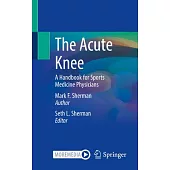 The Acute Knee: A Handbook for Sports Medicine Physicians