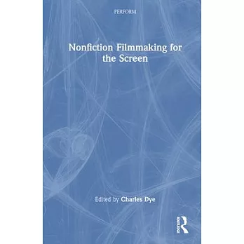Nonfiction Filmmaking for the Screen