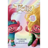 Trolls Band Together: The Deluxe Junior Novelization (DreamWorks Trolls)