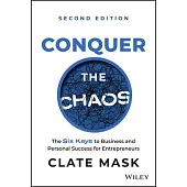 Conquer the Chaos: The Six Keys to Business and Personal Success for Entrepreneurs