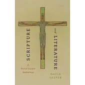 Scripture and Literature: A David Jasper Anthology