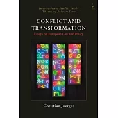Conflict and Transformation: Essays on European Law and Policy