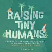 Raising Tiny Humans