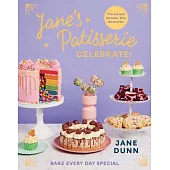 Jane’s Patisserie Celebrate!: Bake Every Day Special