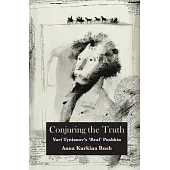 Conjuring the Truth: Yuri Tynianov’s ’Real’ Pushkin
