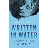 Written in Water: Keats’s Final Journey