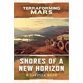 Shores of a New Horizon: A Terraforming Mars Novel