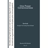 One Power Consciousness: Survival Through The Coming Time of Dread