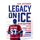 Legacy on Ice: Blake Geoffrion and the Fastest Game on Earth