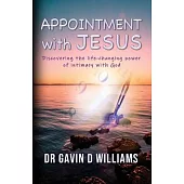 Appointment with Jesus: Discovering the life-changing power of intimacy with Jesus