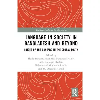Language in Society in Bangladesh and Beyond: Voices from the Global South
