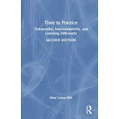 Time in Practice: Temporality, Intersubjectivity, and Listening Differently
