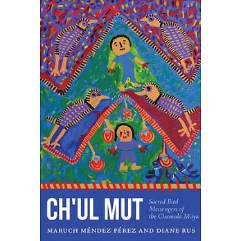 Ch’ul Mut: Sacred Bird Messengers of the Chamula Maya