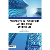 Constructional Engineering and Ecological Environment: Proceedings of the 4th International Symposium on Architecture Research Frontiers and Ecologica