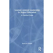 Learner-Centred Leadership in Higher Education: A Practical Guide