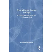 Neurodiverse Couple Therapy: A Practical Guide to Brain-Informed Care