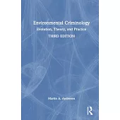 Environmental Criminology: Evolution, Theory, and Practice