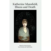 Katherine Mansfield, Illness and Death