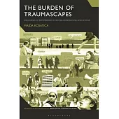 The Burden of Traumascapes: Discourses of Remembering in Bosnia-Herzegovina and Beyond