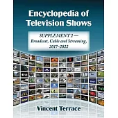 Encyclopedia of Television Shows: Supplement 2, 2017-2022