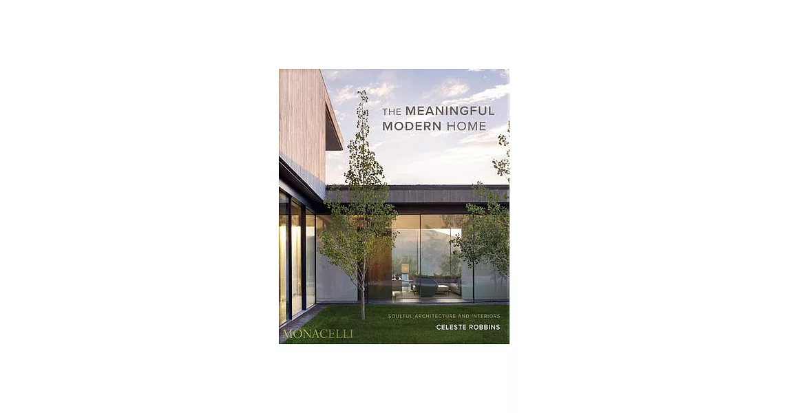 The Meaningful Modern Home: Soulful Architecture and Interiors | 拾書所