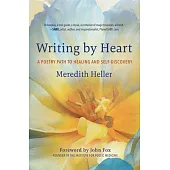 Writing by Heart: A Poetry Path to Healing and Wholeness
