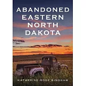 Abandoned Eastern North Dakota: Pure Decay of the Peace Garden State