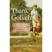 Thank Goliath: A Memoir About an Italian Mother, a Rebel Son, and Life’s Noble Teacher