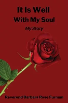 It Is Well With My Soul: My Story