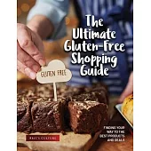 The Ultimate Gluten-Free Shopping Guide: Finding Your Way to the Best Products and Deals