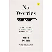No Worries: How to Live a Stress-Free Financial Life