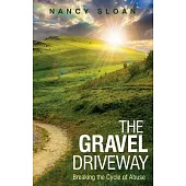The Gravel Driveway: Breaking the Cycle of Abuse