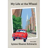 My Life at the Wheel: Toward a Memoir