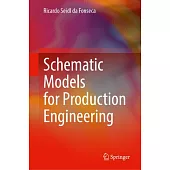 Schematic Models for Production Engineering
