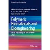 Polymeric Biomaterials and Bioengineering: Select Proceedings of APA Bioforum 2021