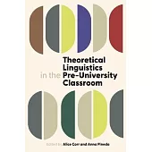 Theoretical Linguistics in the Pre University Classroom