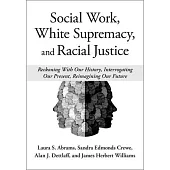 Social Work White Supremacy and Racial Justice