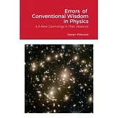 Errors Of Conventional Wisdom In Modern Physics