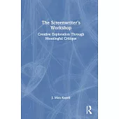 The Screenwriter’s Workshop: Creative Exploration Through Meaningful Critique