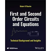 First and Second Order Circuits and Equations: Technical Background and Insights